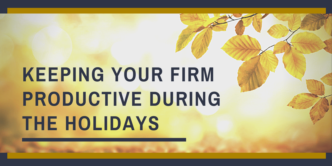 Preparing Your Firm for the Holiday Season
