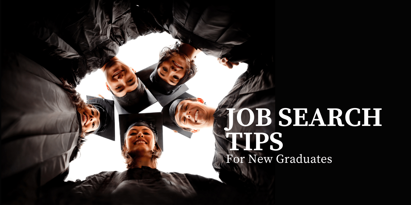 Job Search Tips for New Graduates