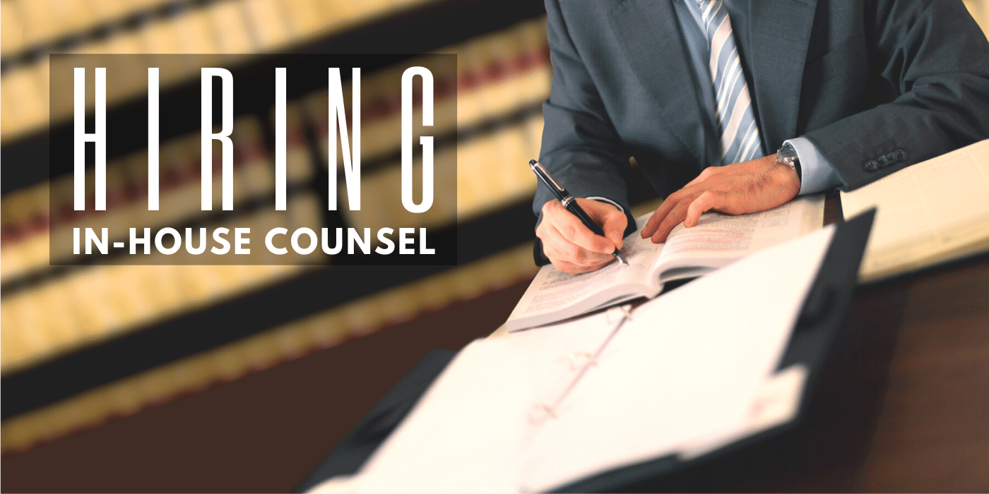 Hiring In-House Counsel | What to Consider