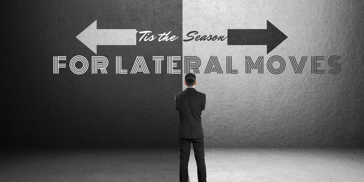 ‘Tis the Season for Lateral Moves