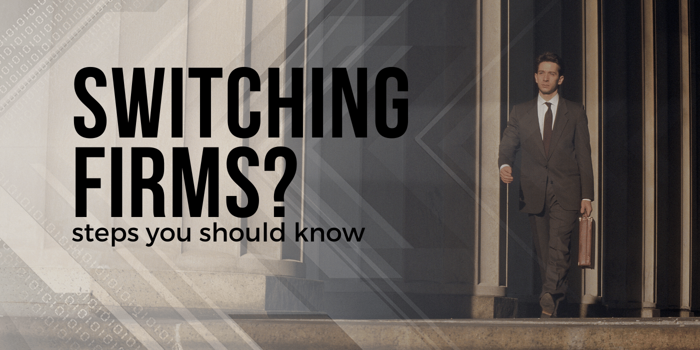 Switching Firms? Steps You Should Know
