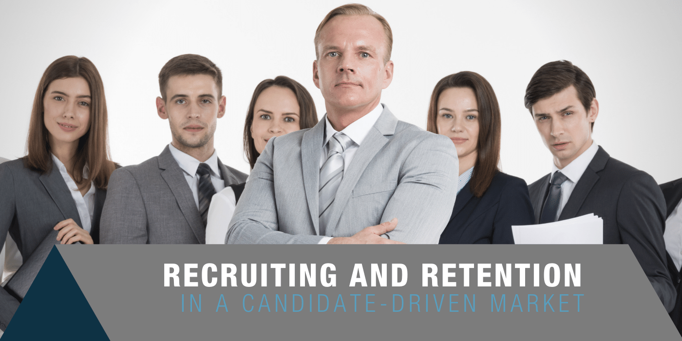 Recruiting & Retention in a Candidate-Driven Market