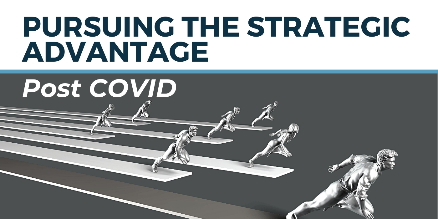 Pursuing the Strategic Advantage Post Covid