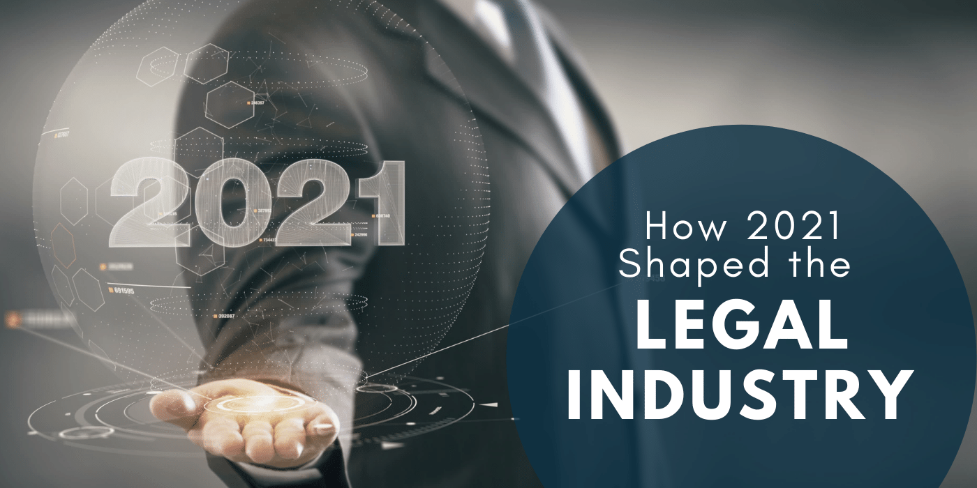 How 2021 Shaped the Legal Industry