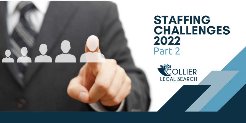 Collier Blog - Staffing Challenges 2022 Part 2