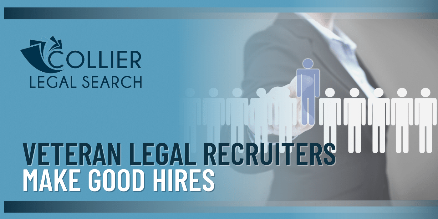 Veteran Legal Recruiters Make Good Hires